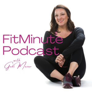 FitMinute Podcast with Gabi Mazar